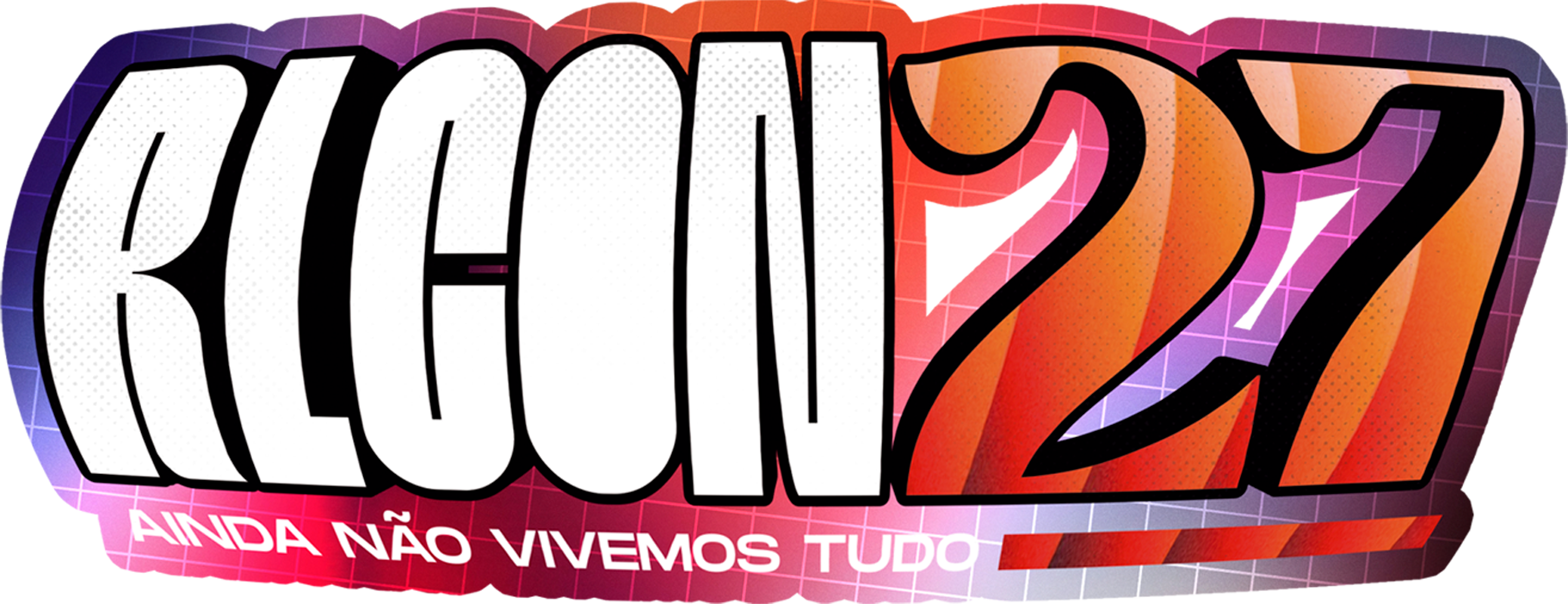RLCON 27 — Ainda não vivemos tudo